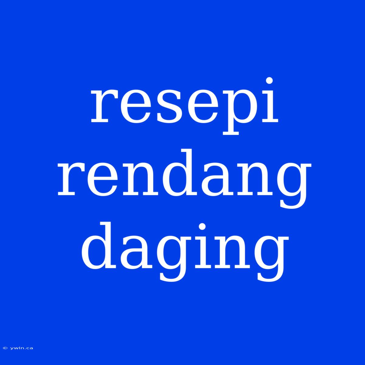 Resepi Rendang Daging