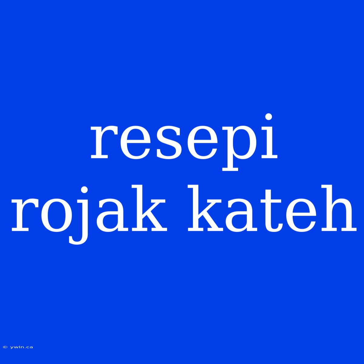 Resepi Rojak Kateh