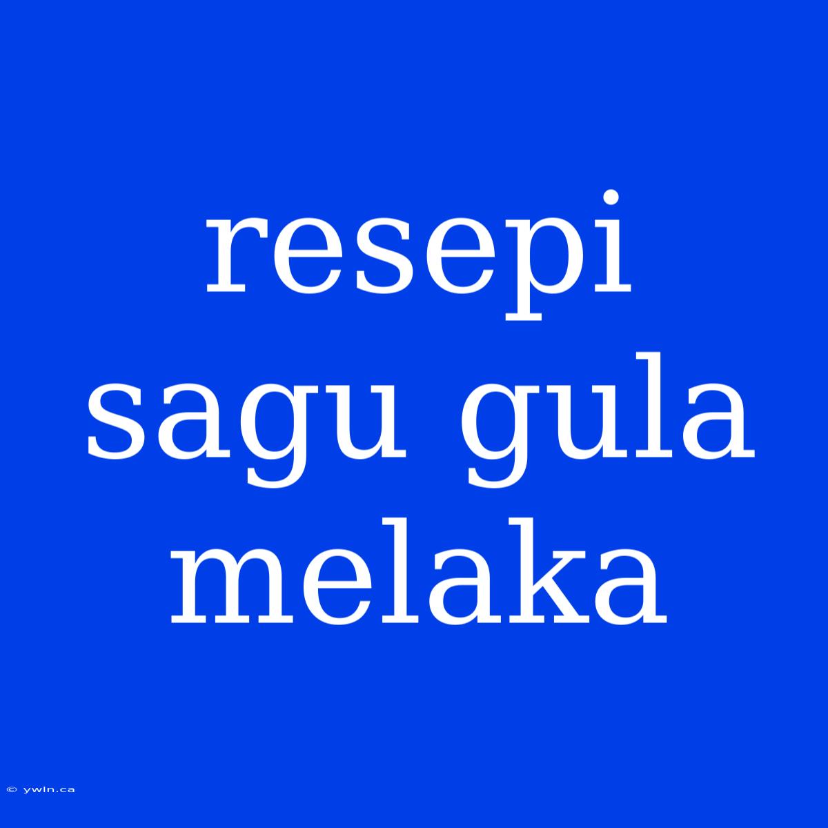 Resepi Sagu Gula Melaka