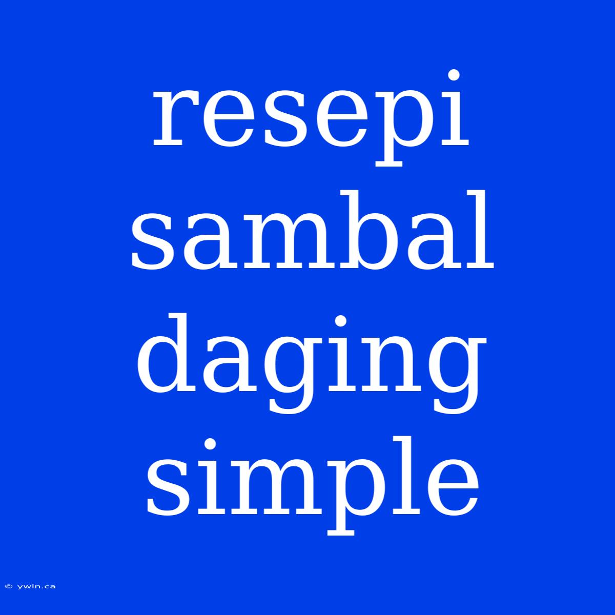 Resepi Sambal Daging Simple