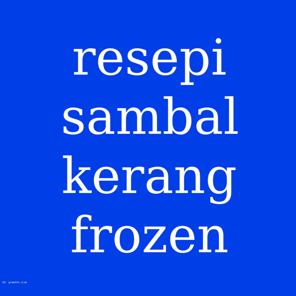 Resepi Sambal Kerang Frozen