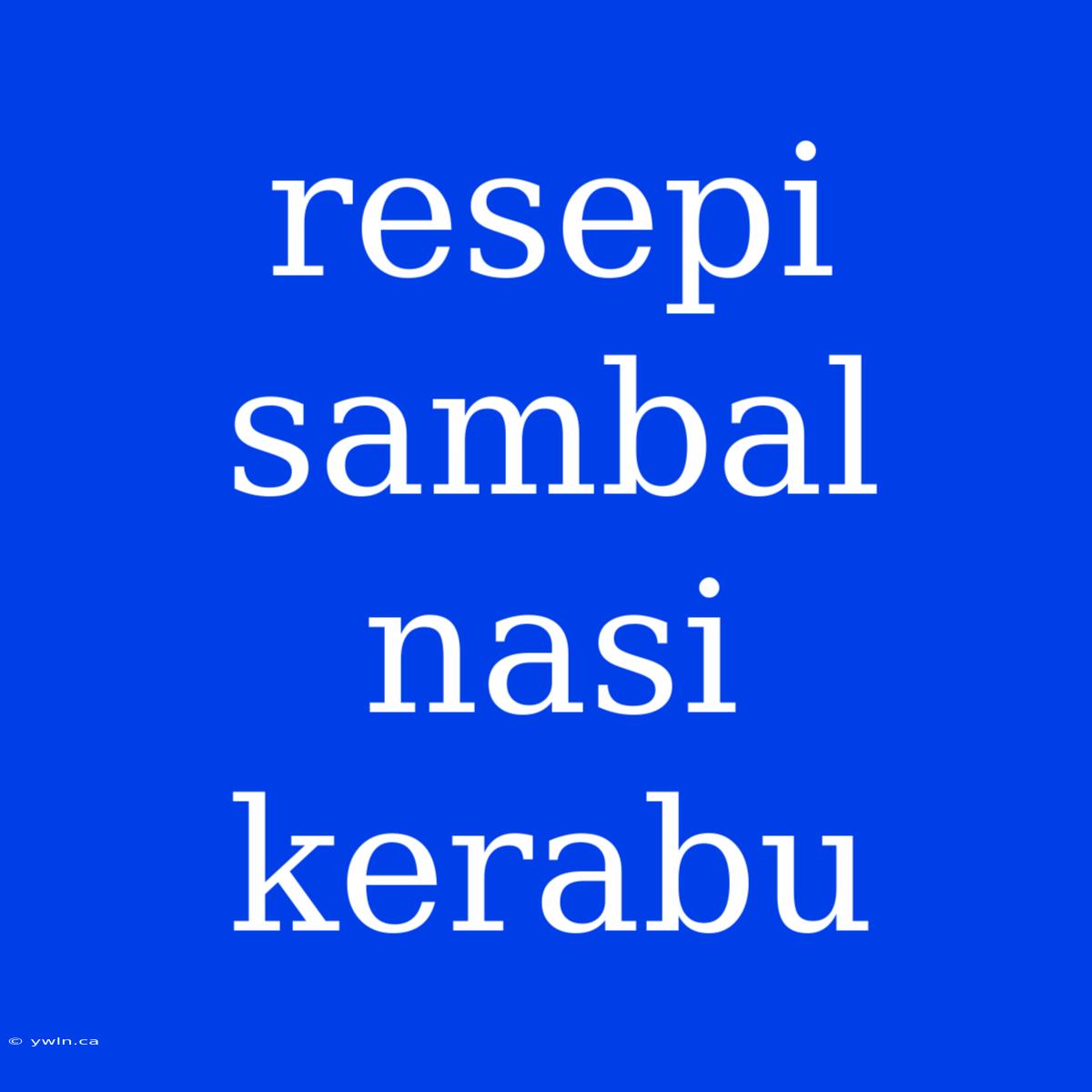 Resepi Sambal Nasi Kerabu