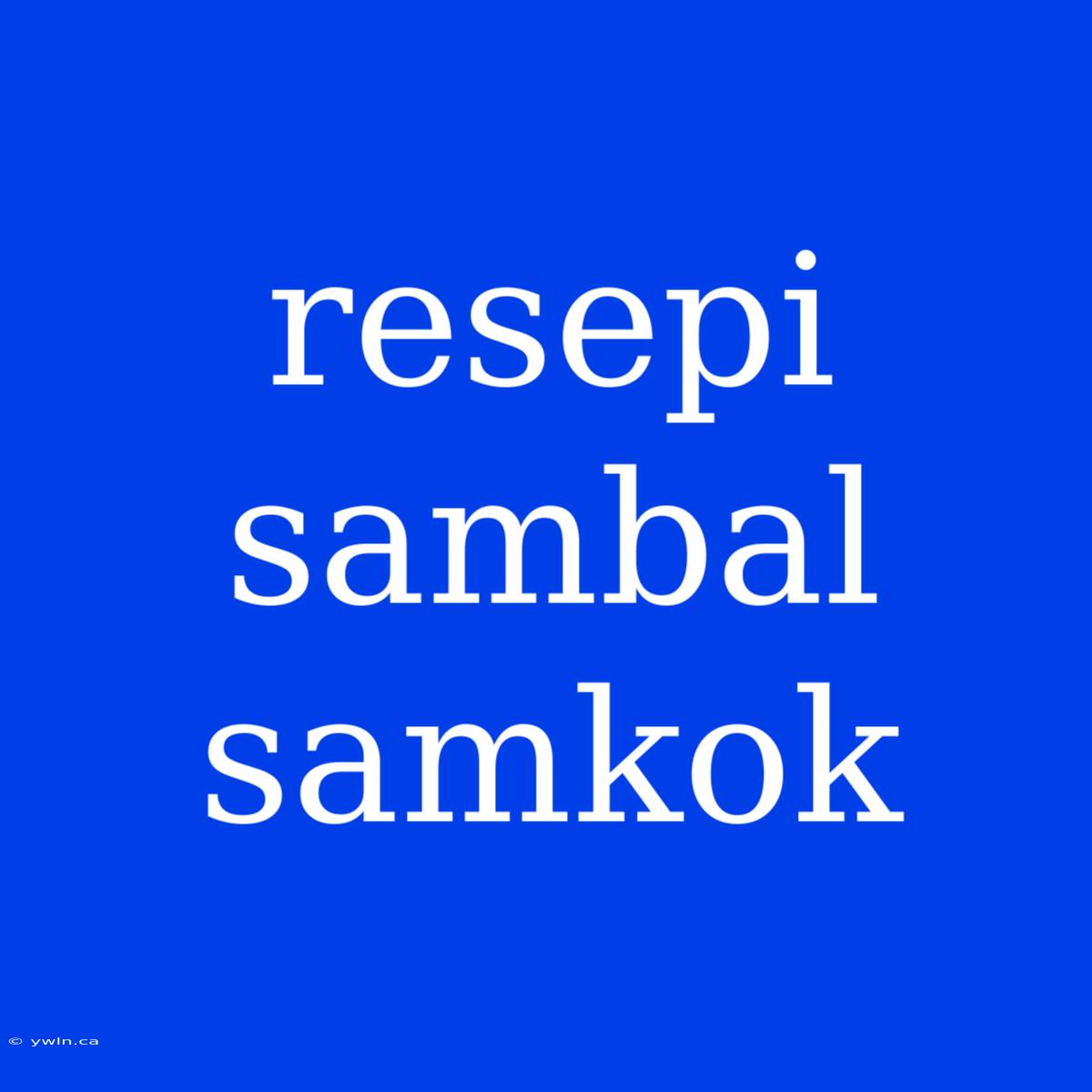 Resepi Sambal Samkok