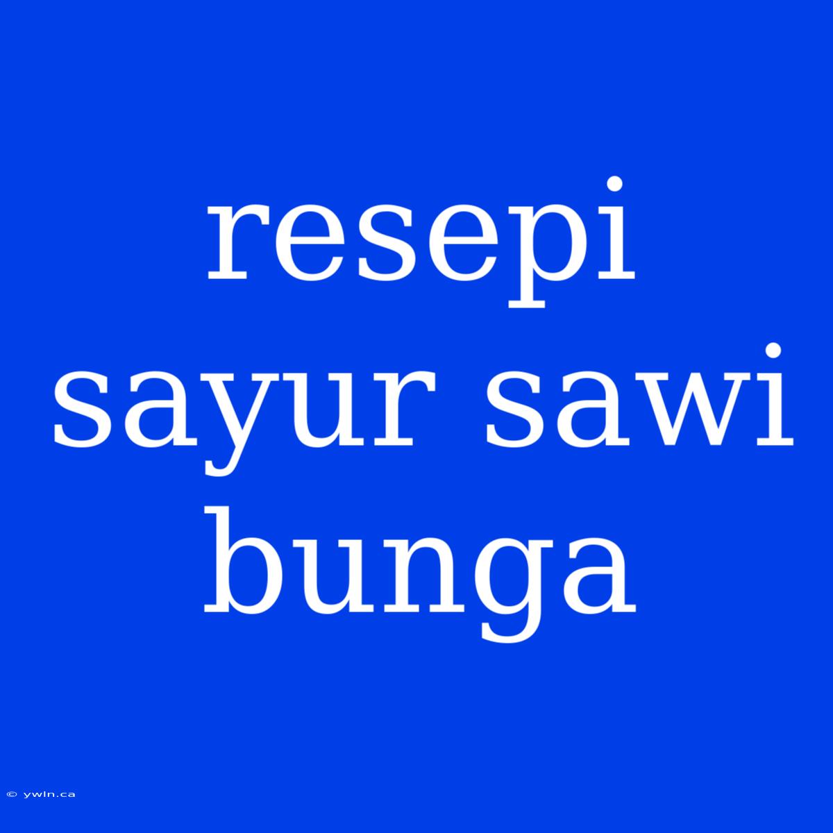 Resepi Sayur Sawi Bunga