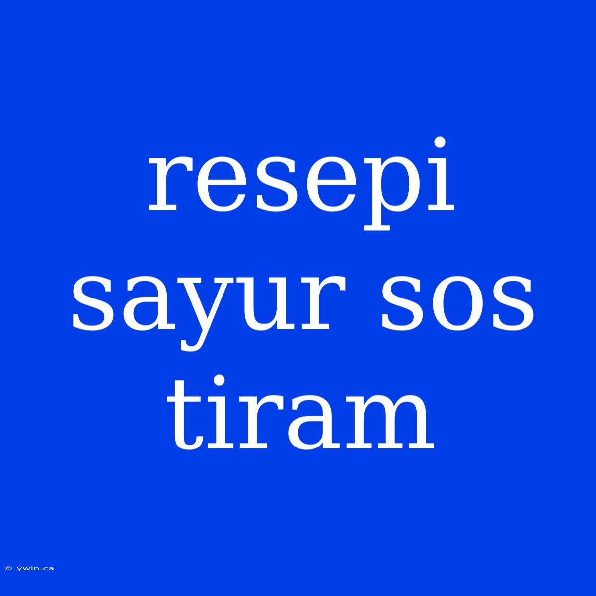 Resepi Sayur Sos Tiram