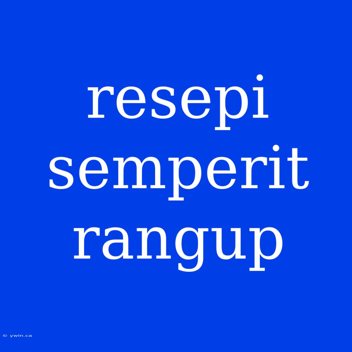 Resepi Semperit Rangup