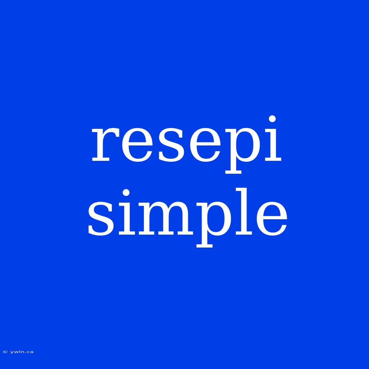 Resepi Simple