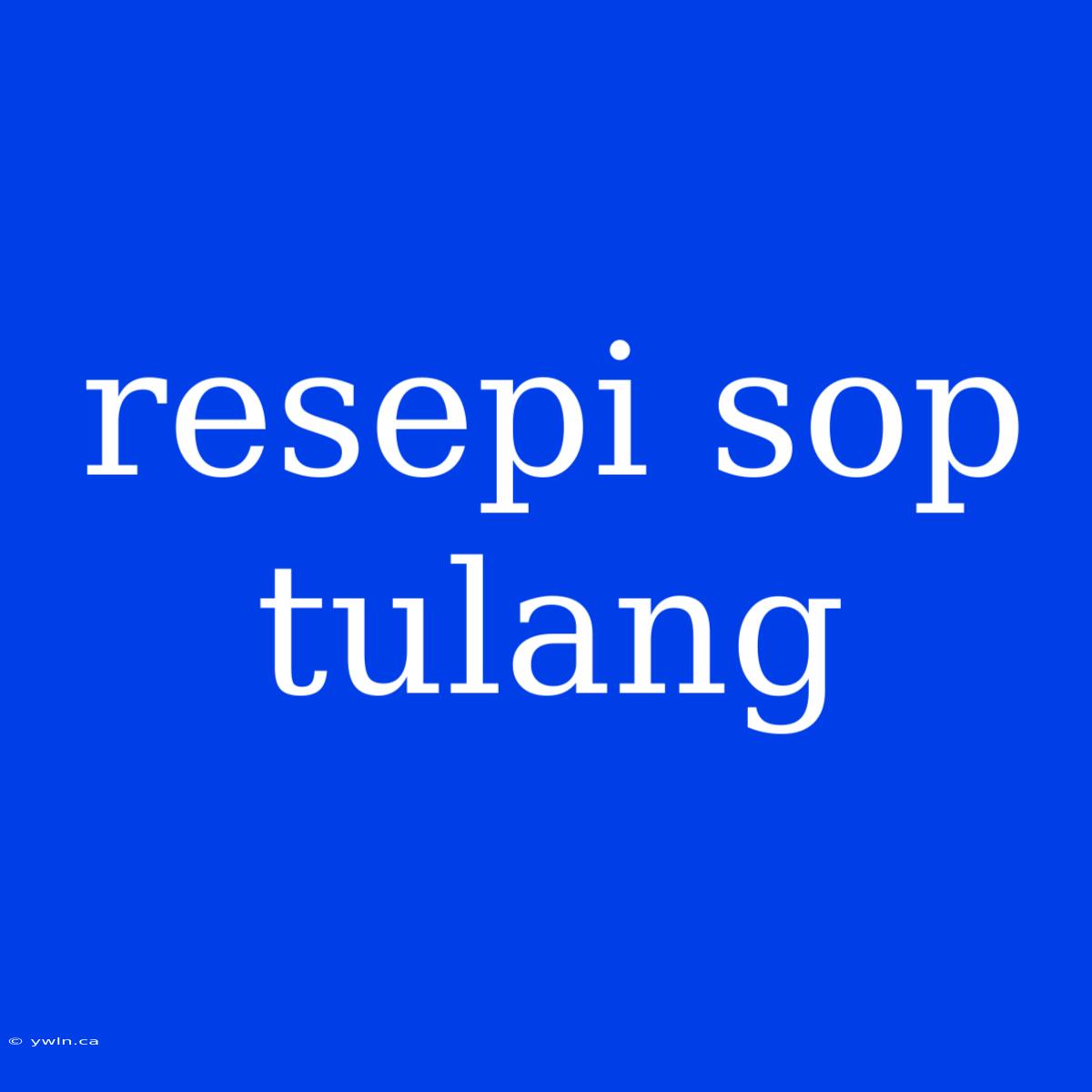 Resepi Sop Tulang