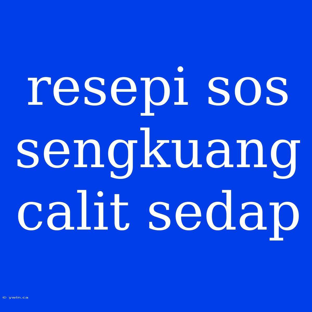 Resepi Sos Sengkuang Calit Sedap