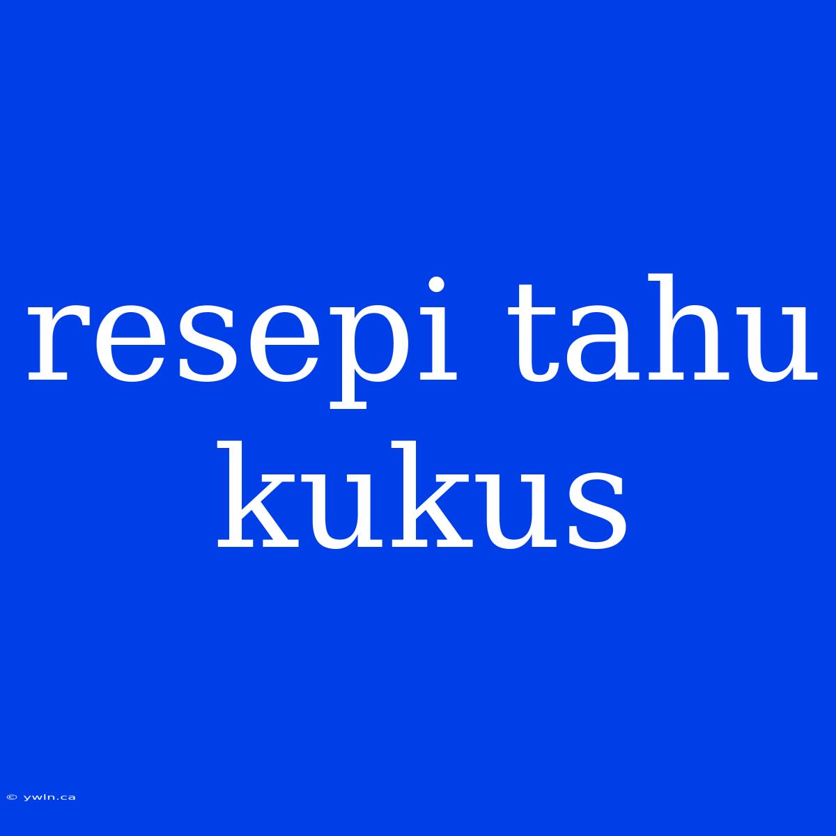 Resepi Tahu Kukus