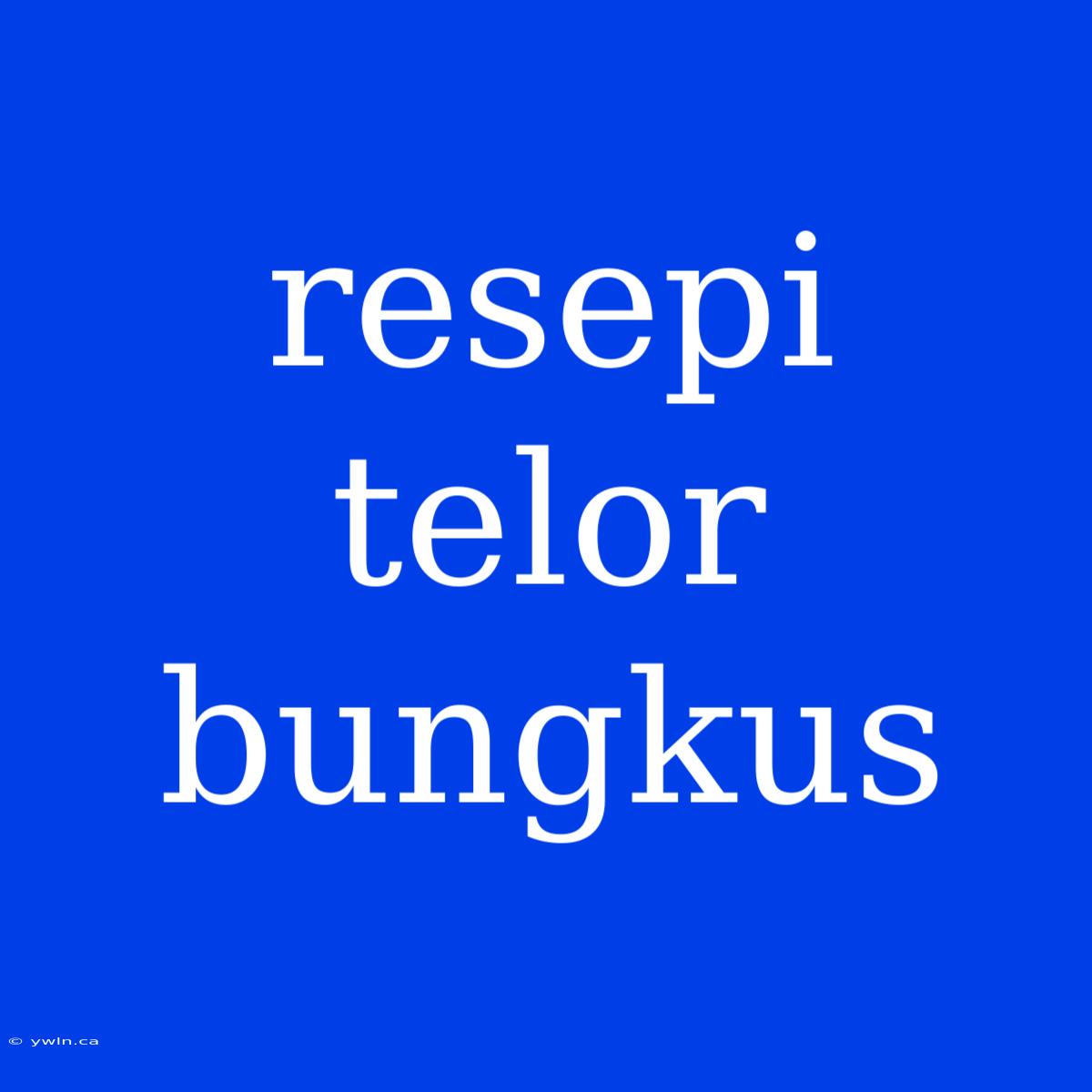 Resepi Telor Bungkus