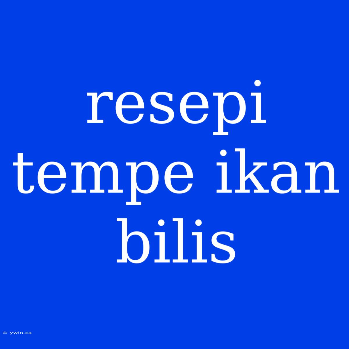 Resepi Tempe Ikan Bilis