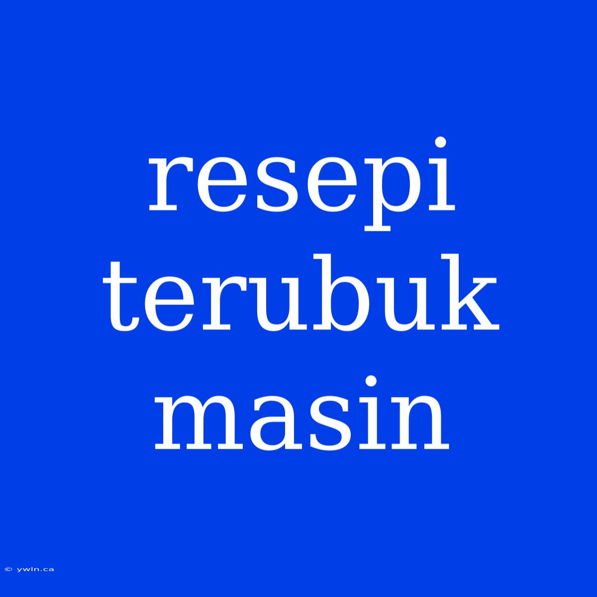 Resepi Terubuk Masin