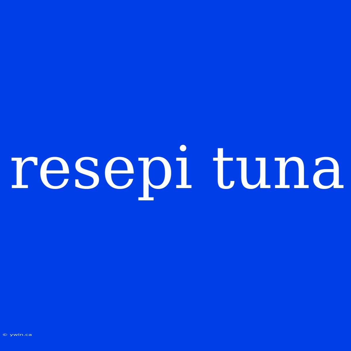 Resepi Tuna