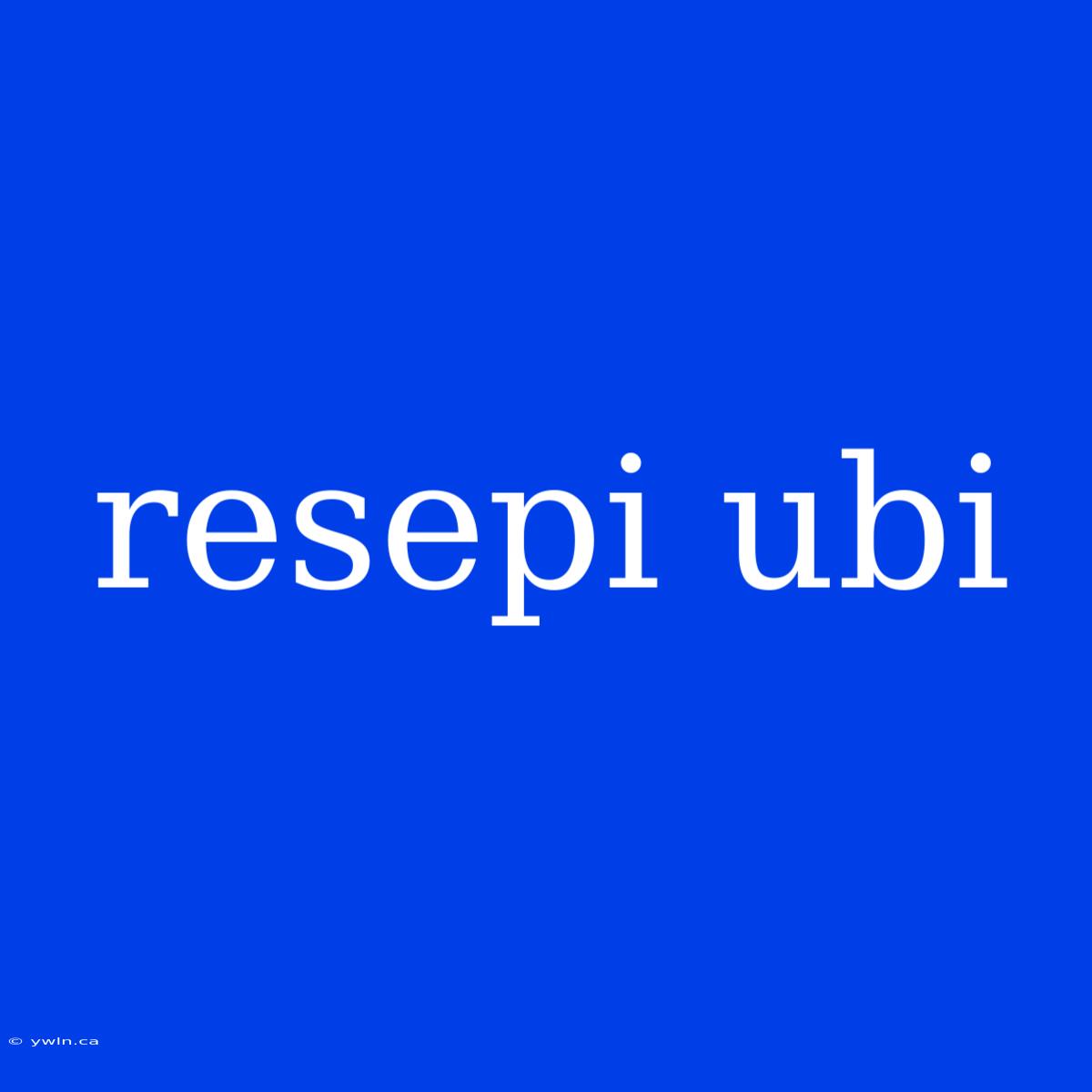 Resepi Ubi