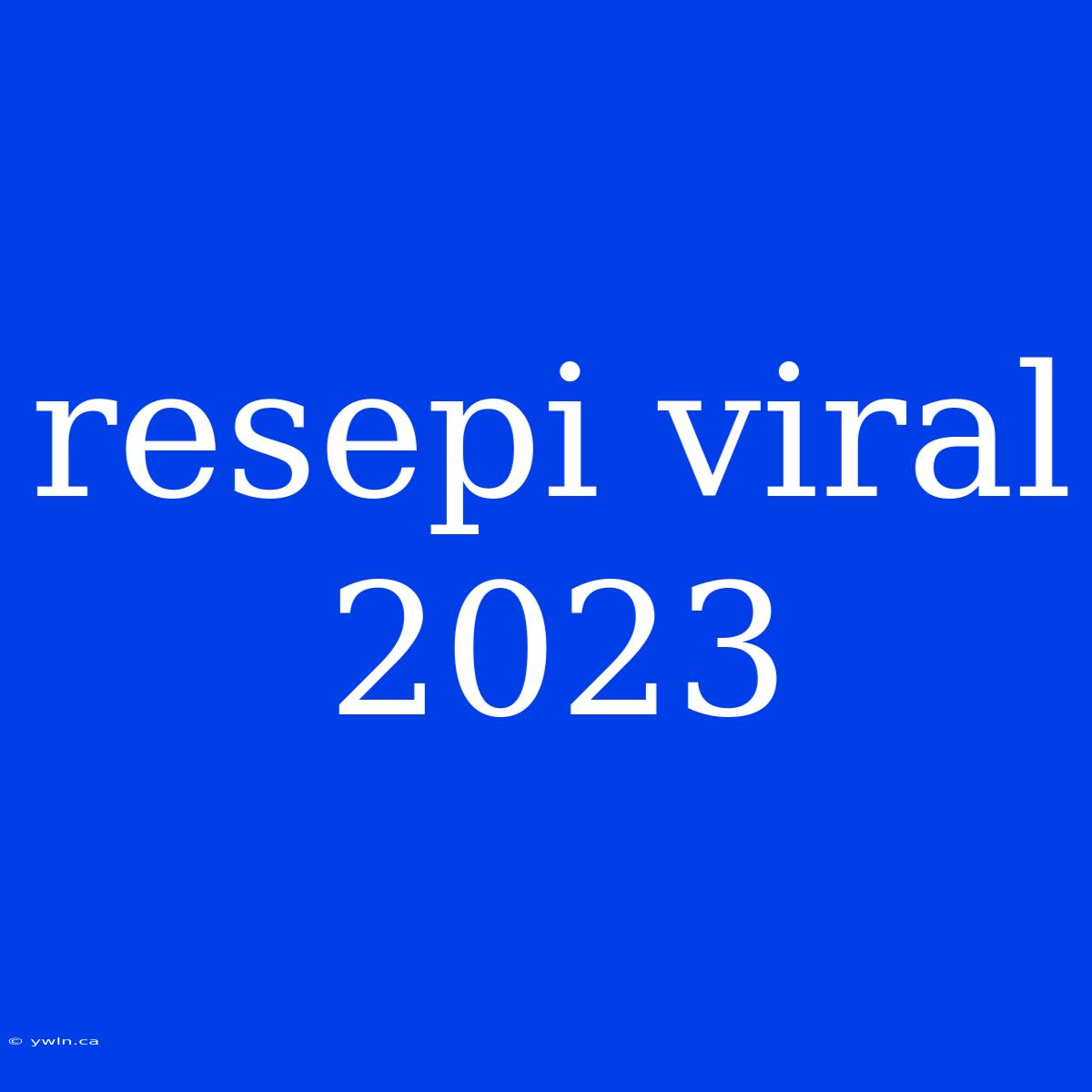 Resepi Viral 2023