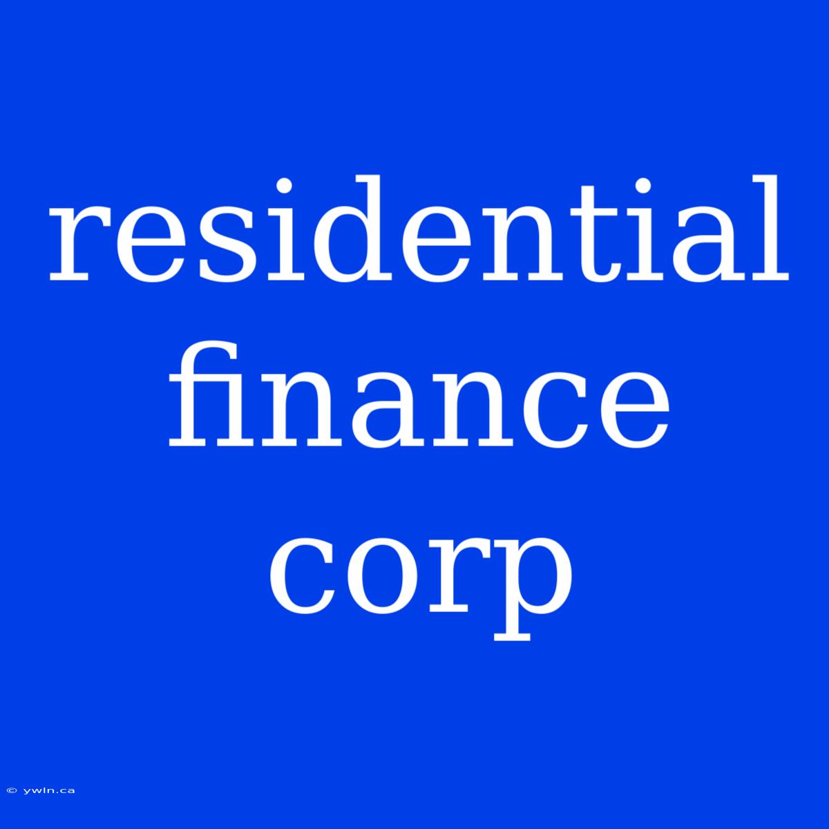 Residential Finance Corp