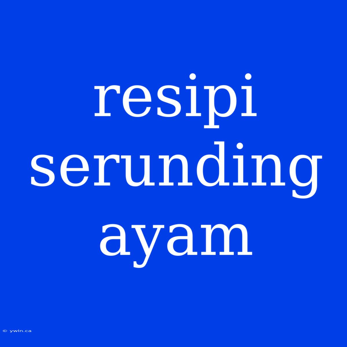 Resipi Serunding Ayam