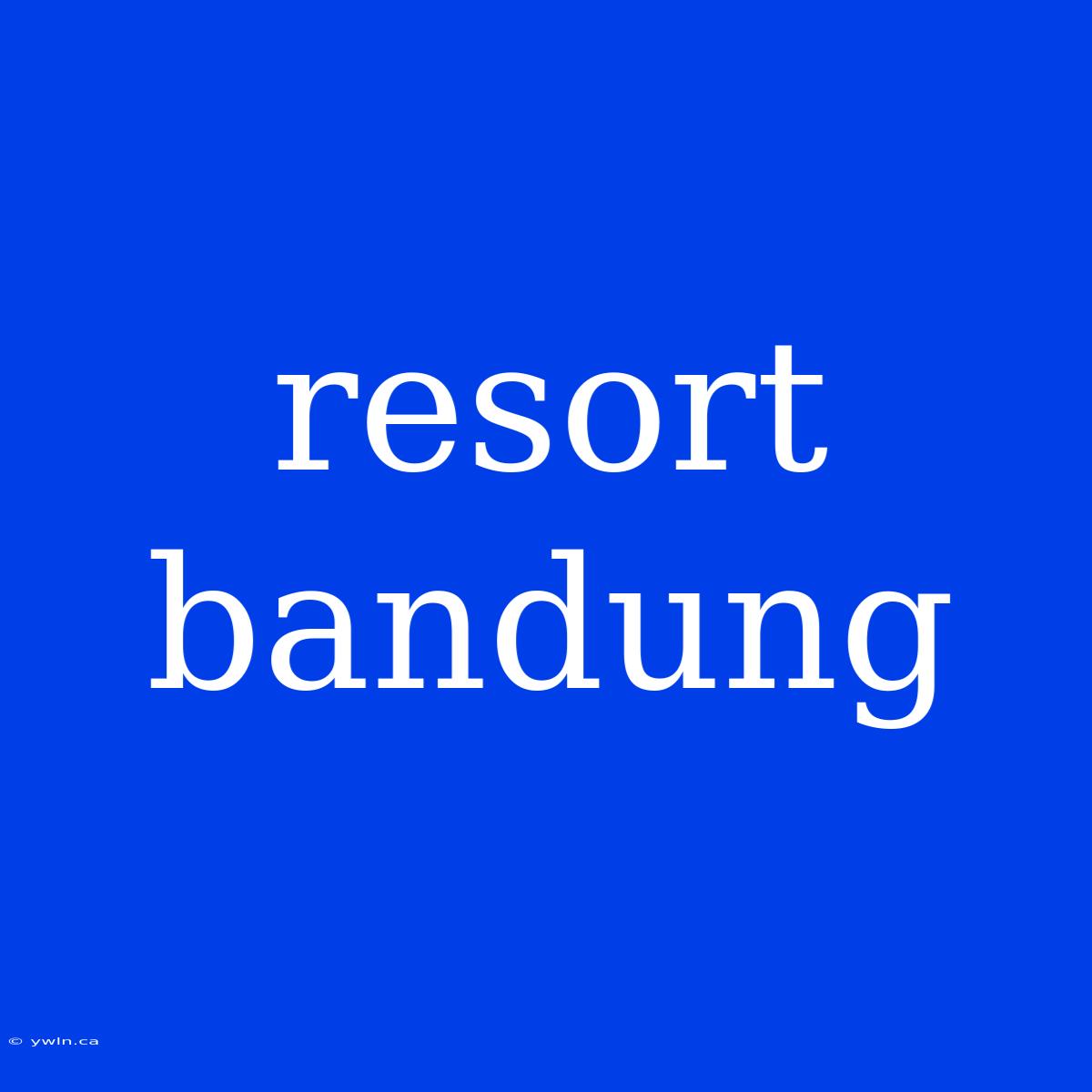 Resort Bandung