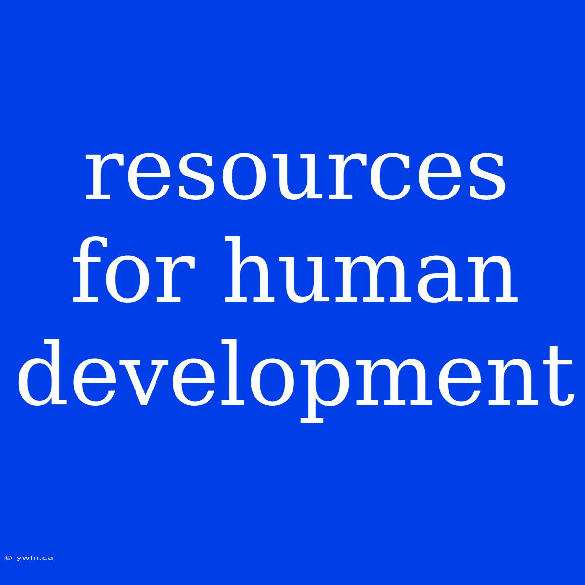 Resources For Human Development