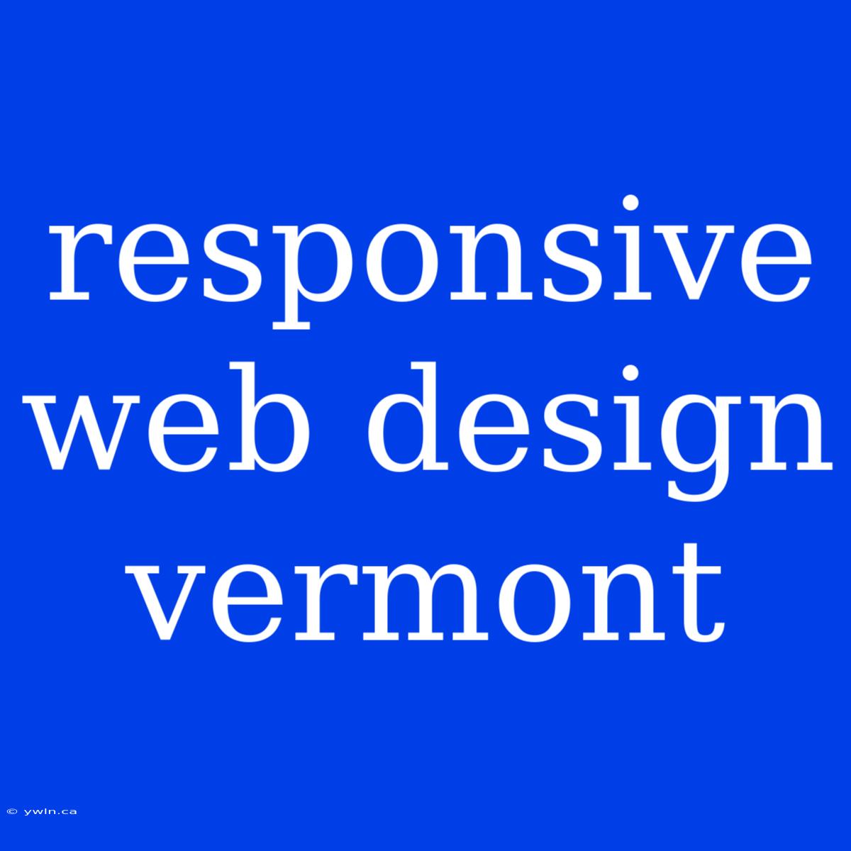 Responsive Web Design Vermont