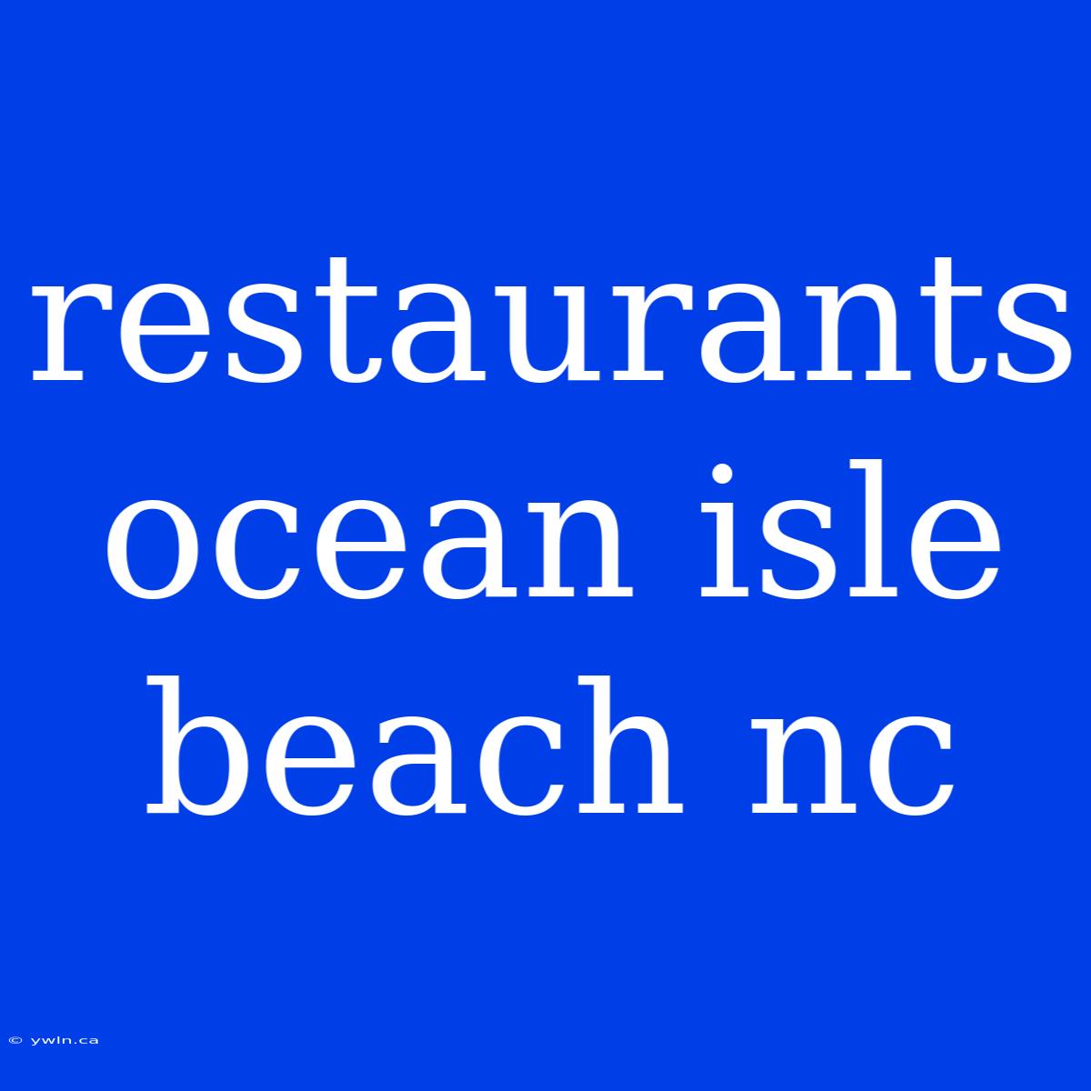 Restaurants Ocean Isle Beach Nc