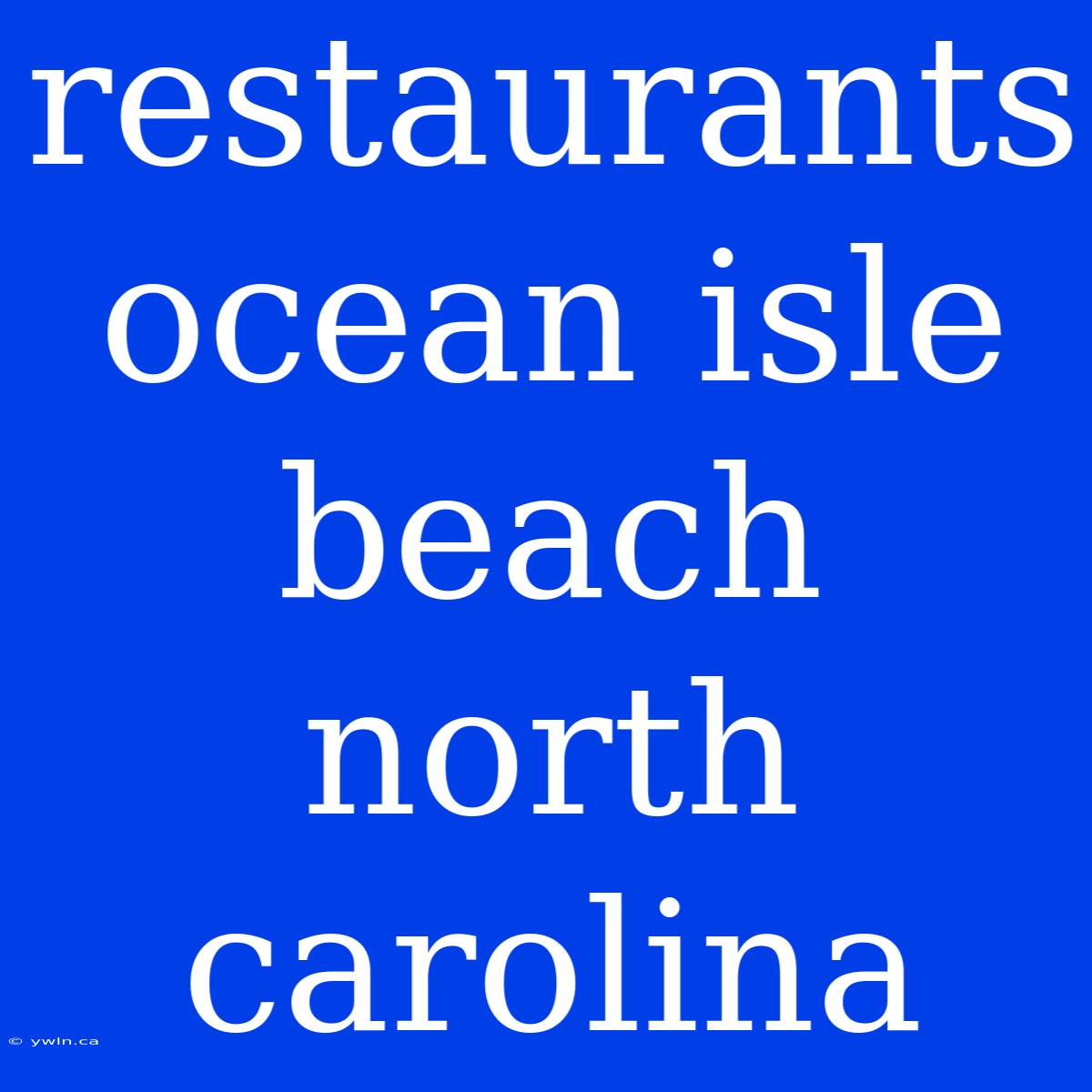 Restaurants Ocean Isle Beach North Carolina