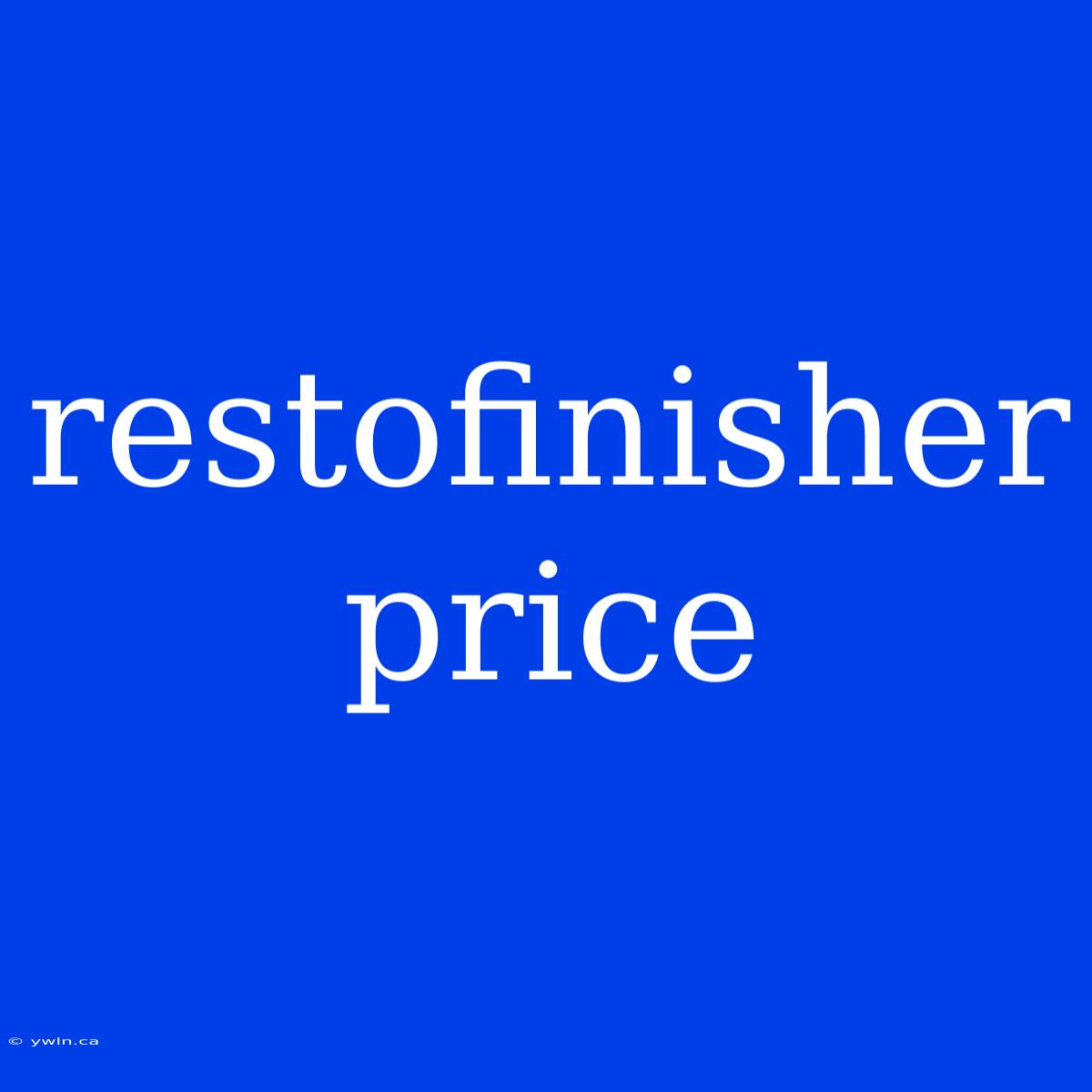 Restofinisher Price