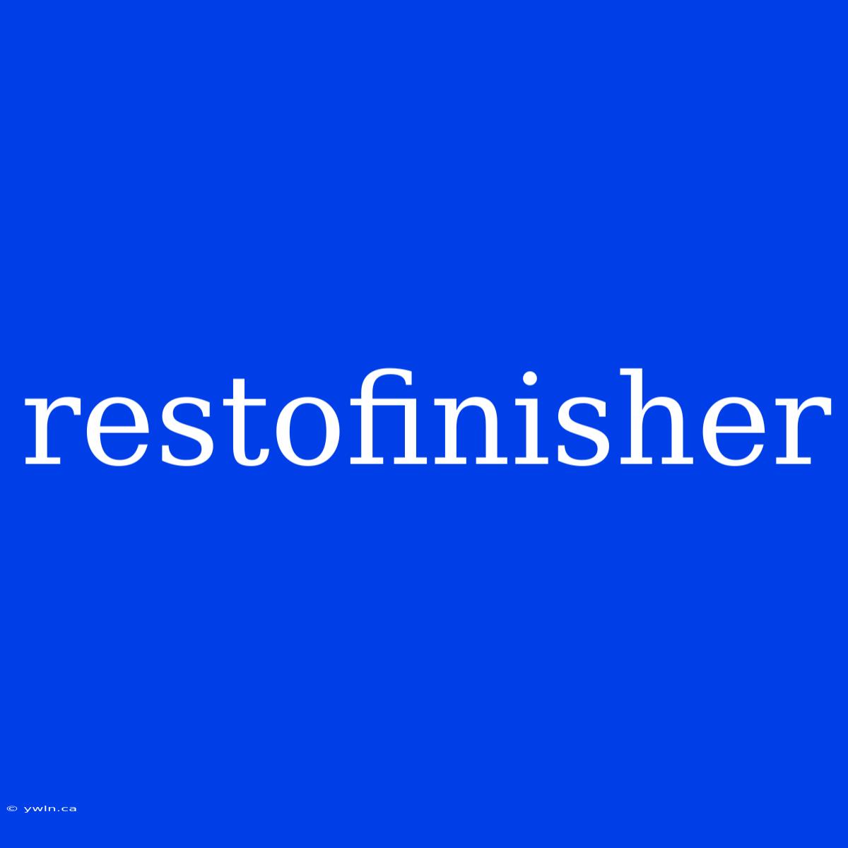 Restofinisher