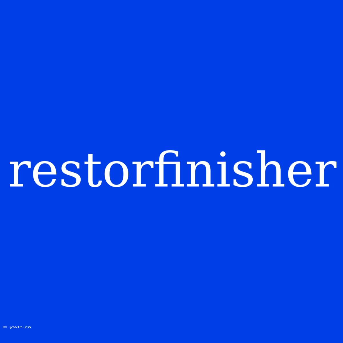 Restorfinisher