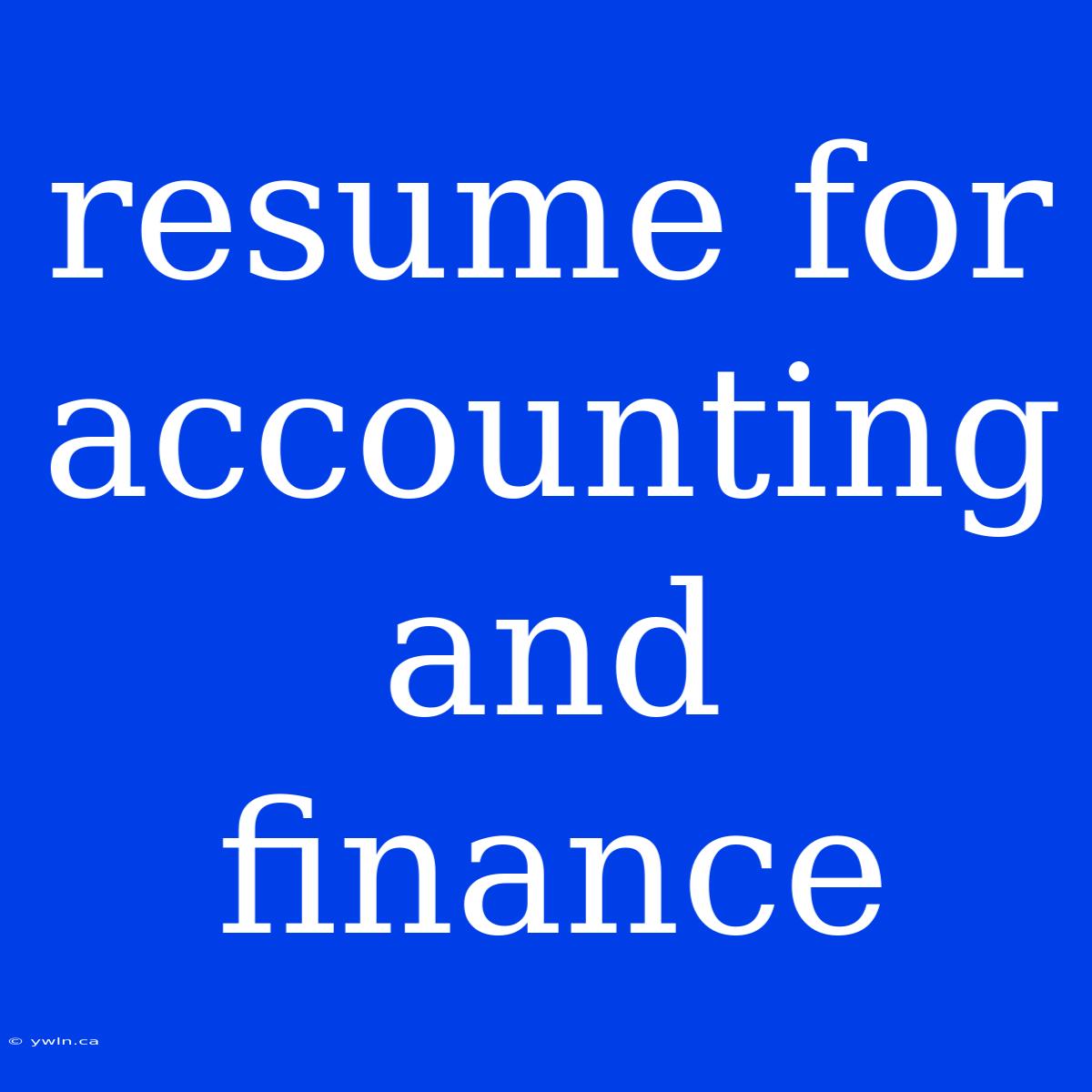 Resume For Accounting And Finance