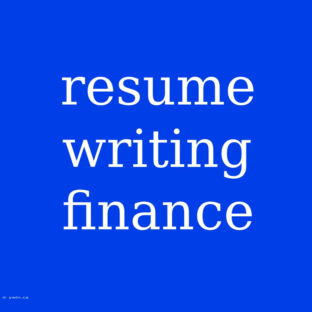 Resume Writing Finance