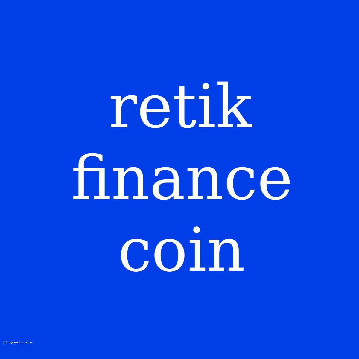 Retik Finance Coin