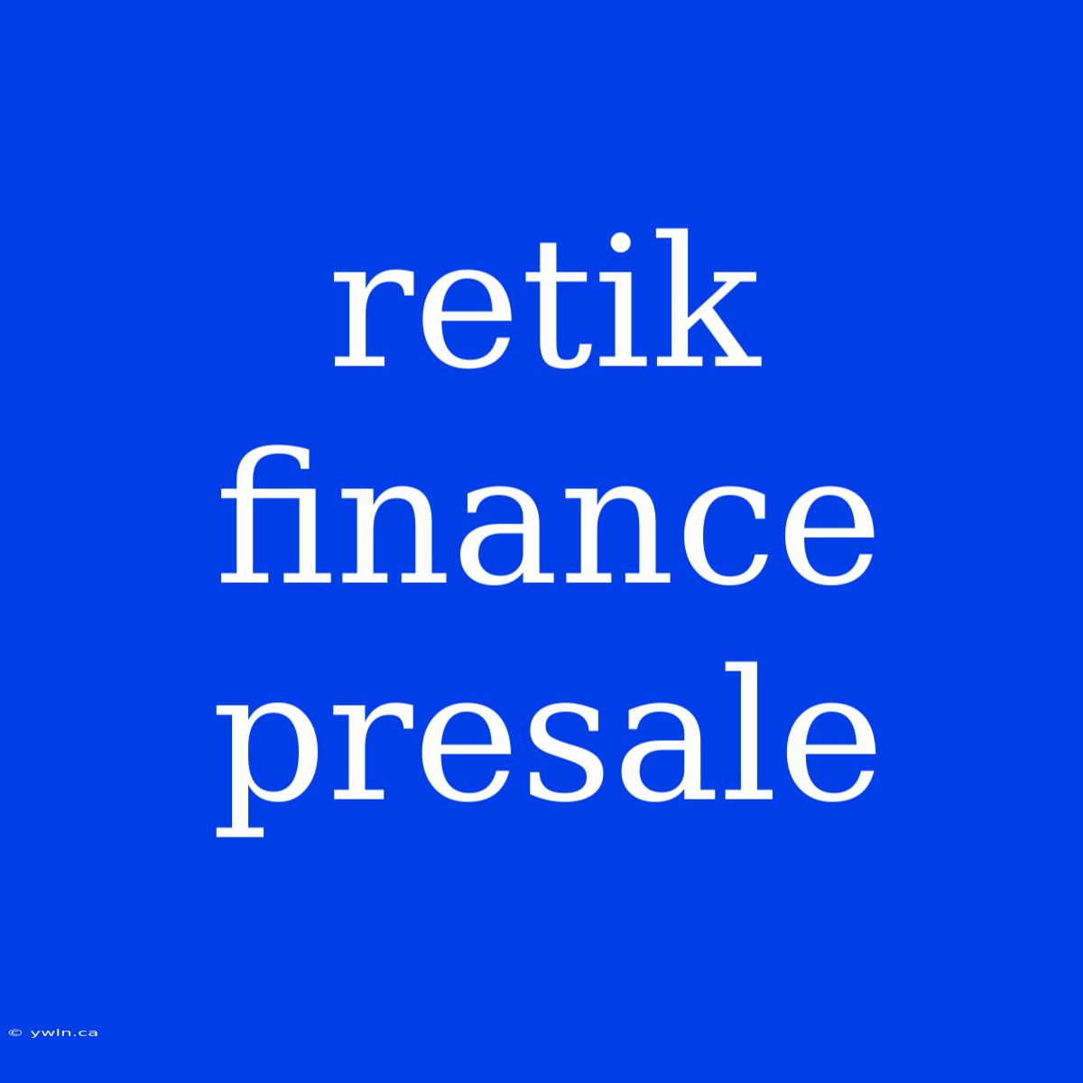 Retik Finance Presale