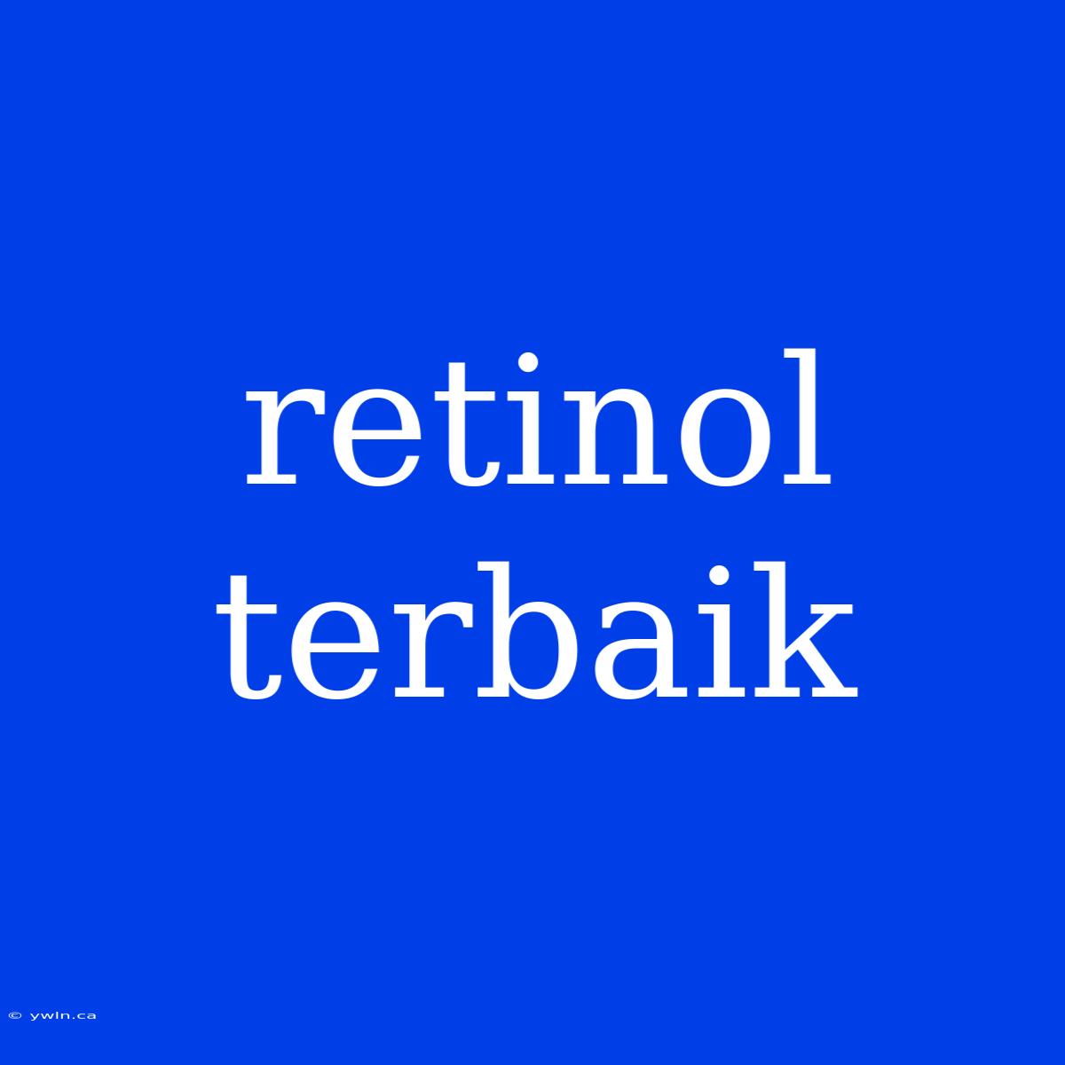 Retinol Terbaik