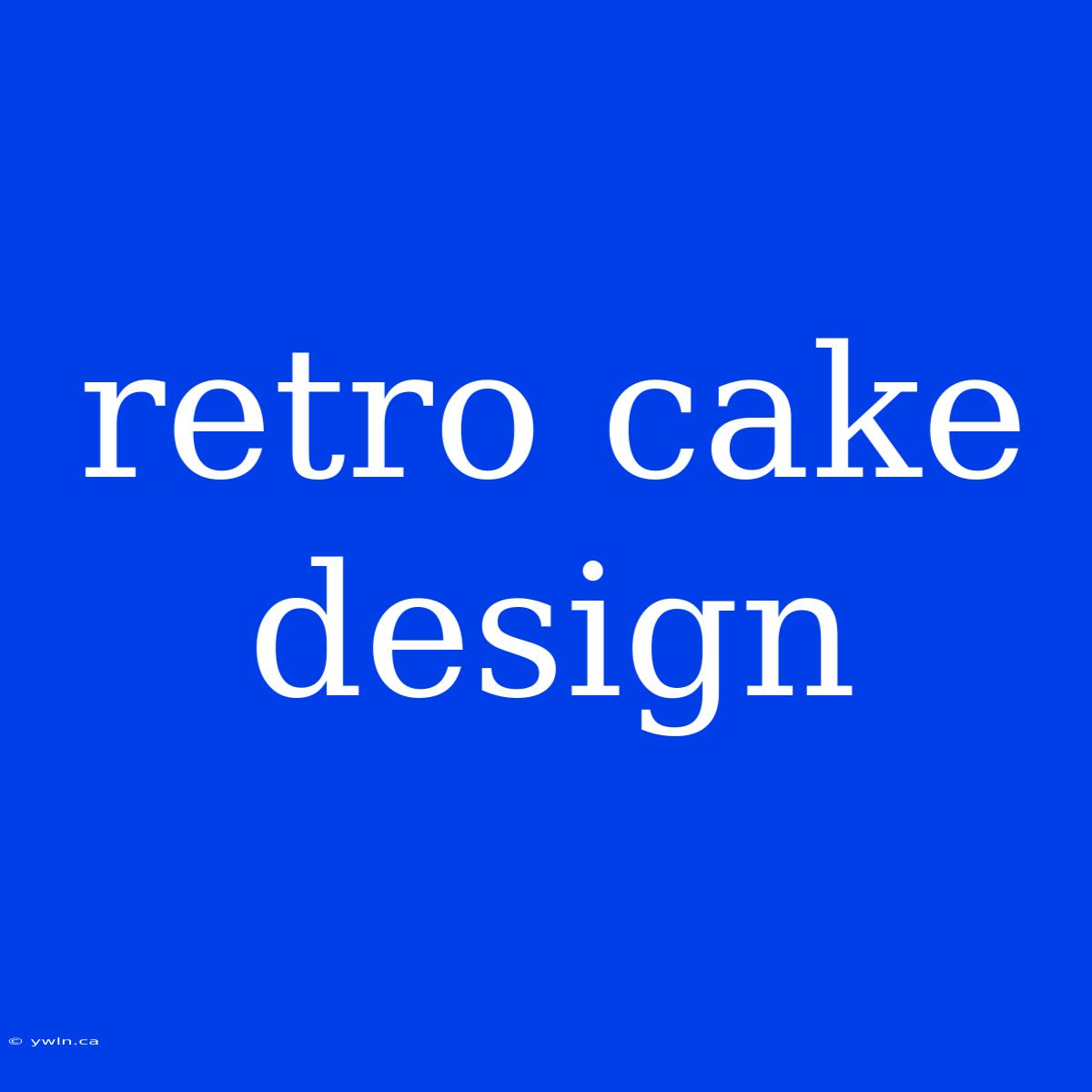 Retro Cake Design