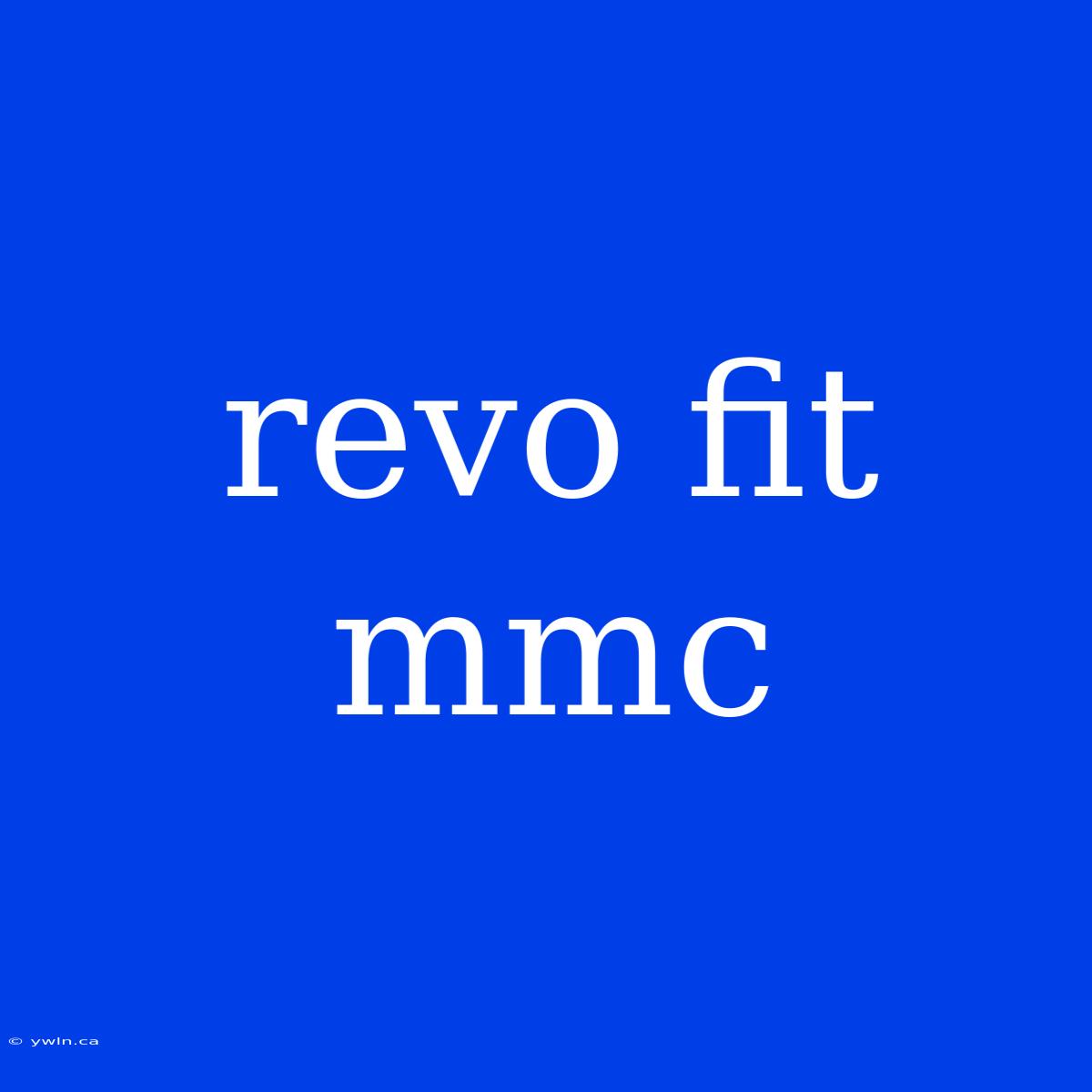 Revo Fit Mmc