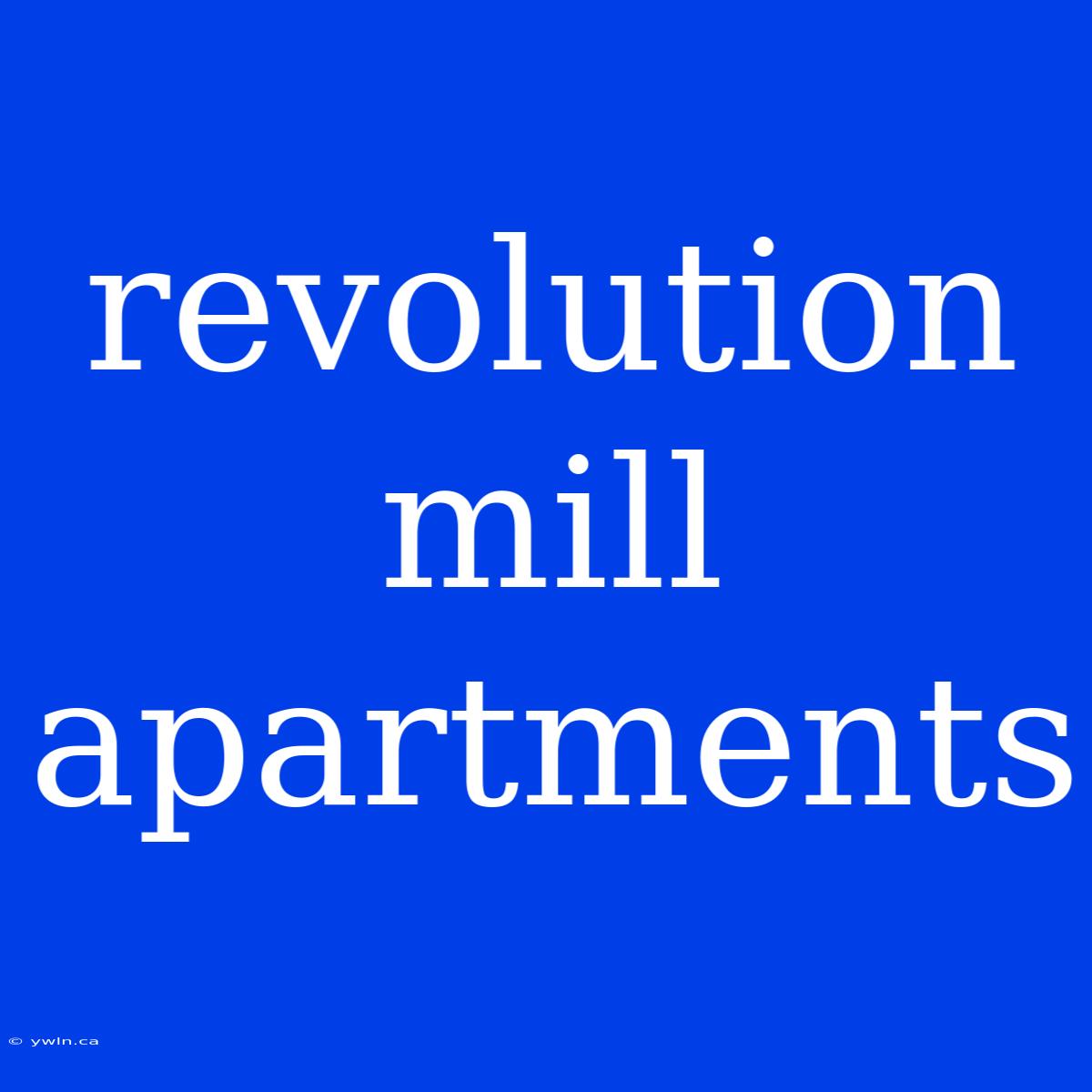 Revolution Mill Apartments