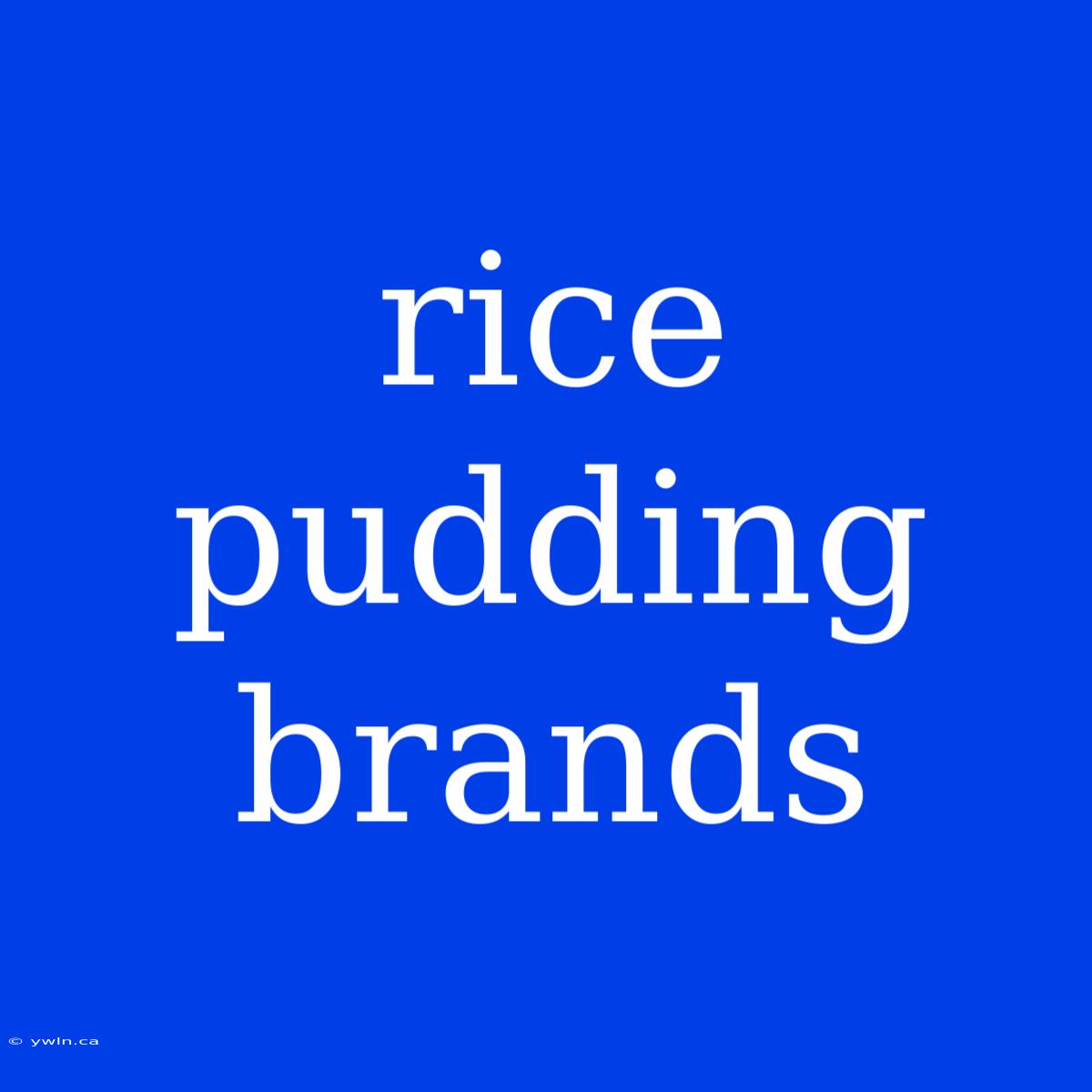 Rice Pudding Brands