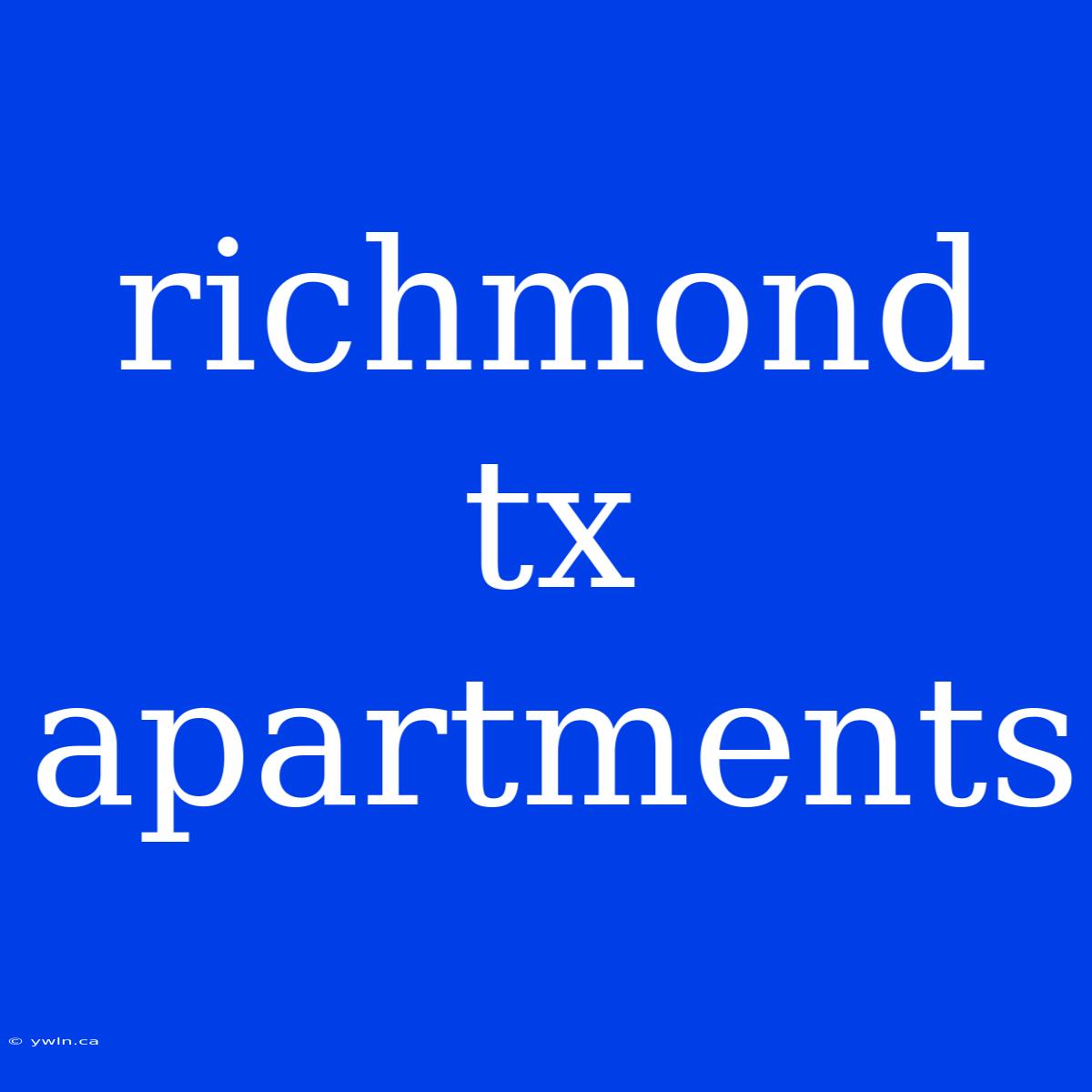 Richmond Tx Apartments