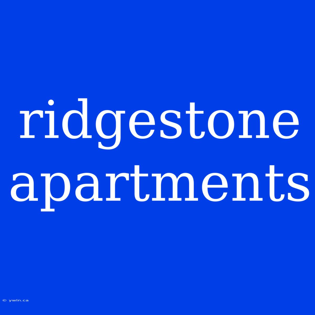 Ridgestone Apartments