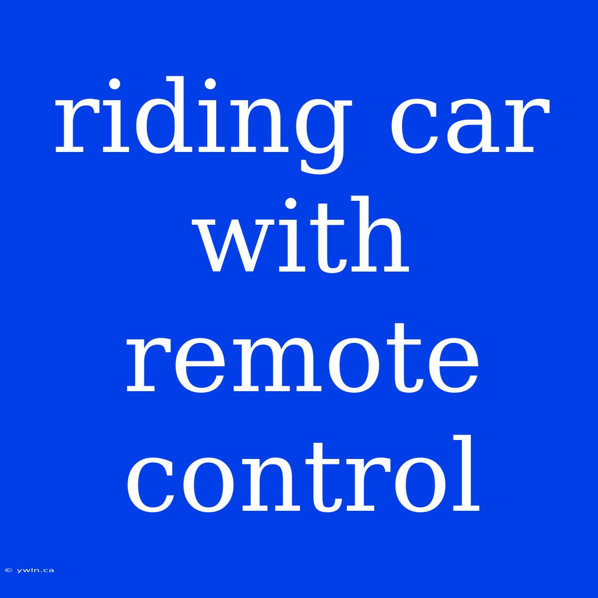 Riding Car With Remote Control