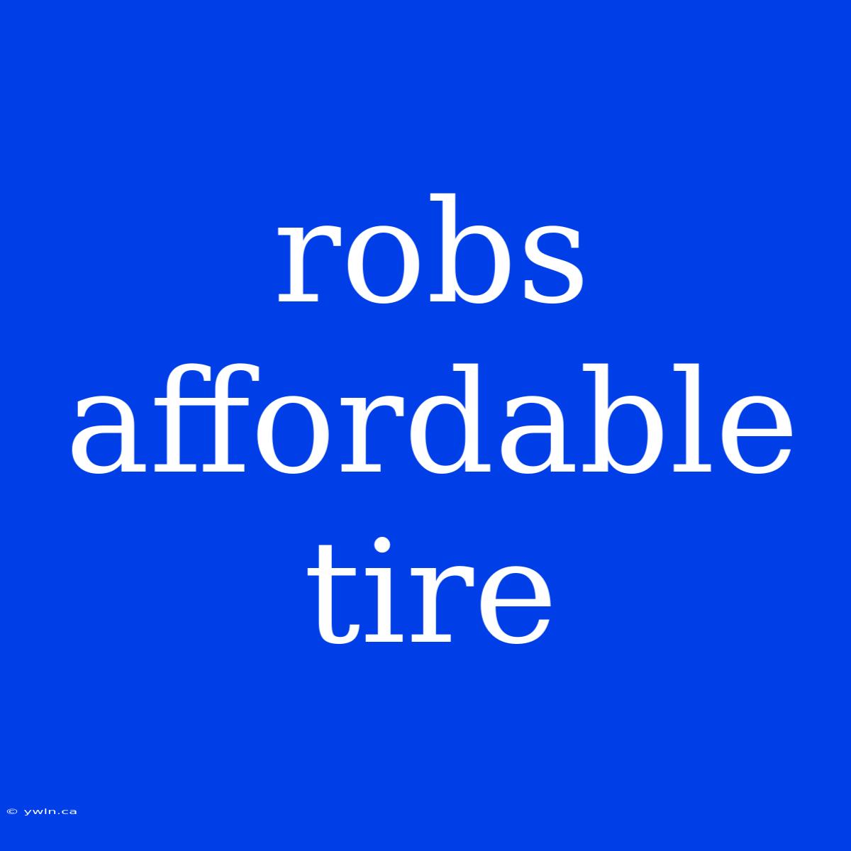 Robs Affordable Tire