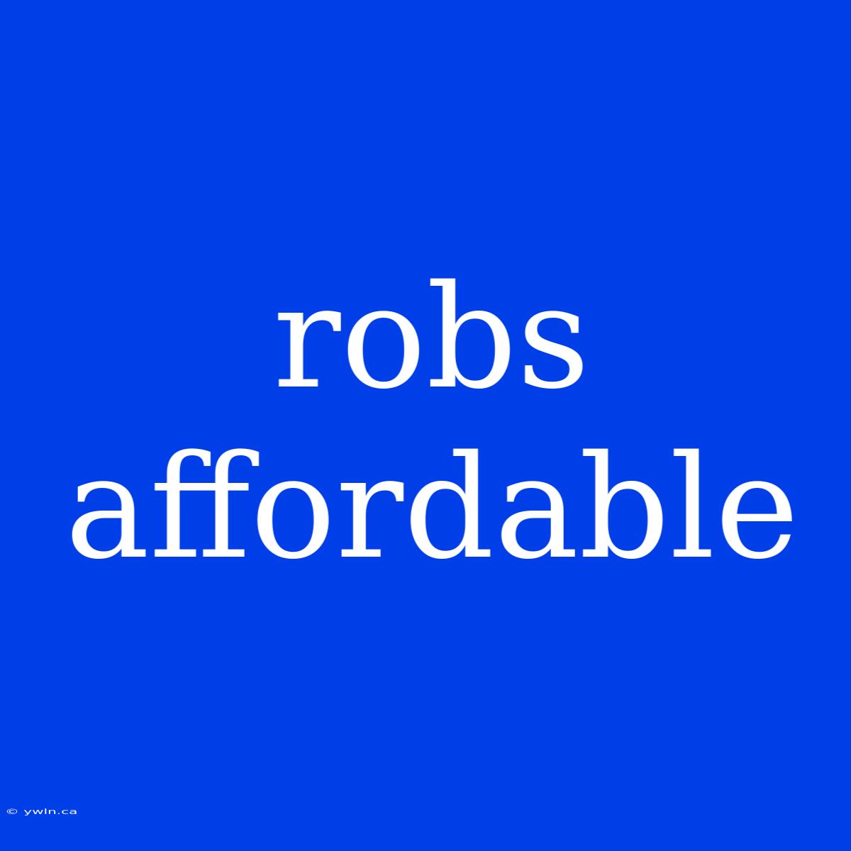 Robs Affordable