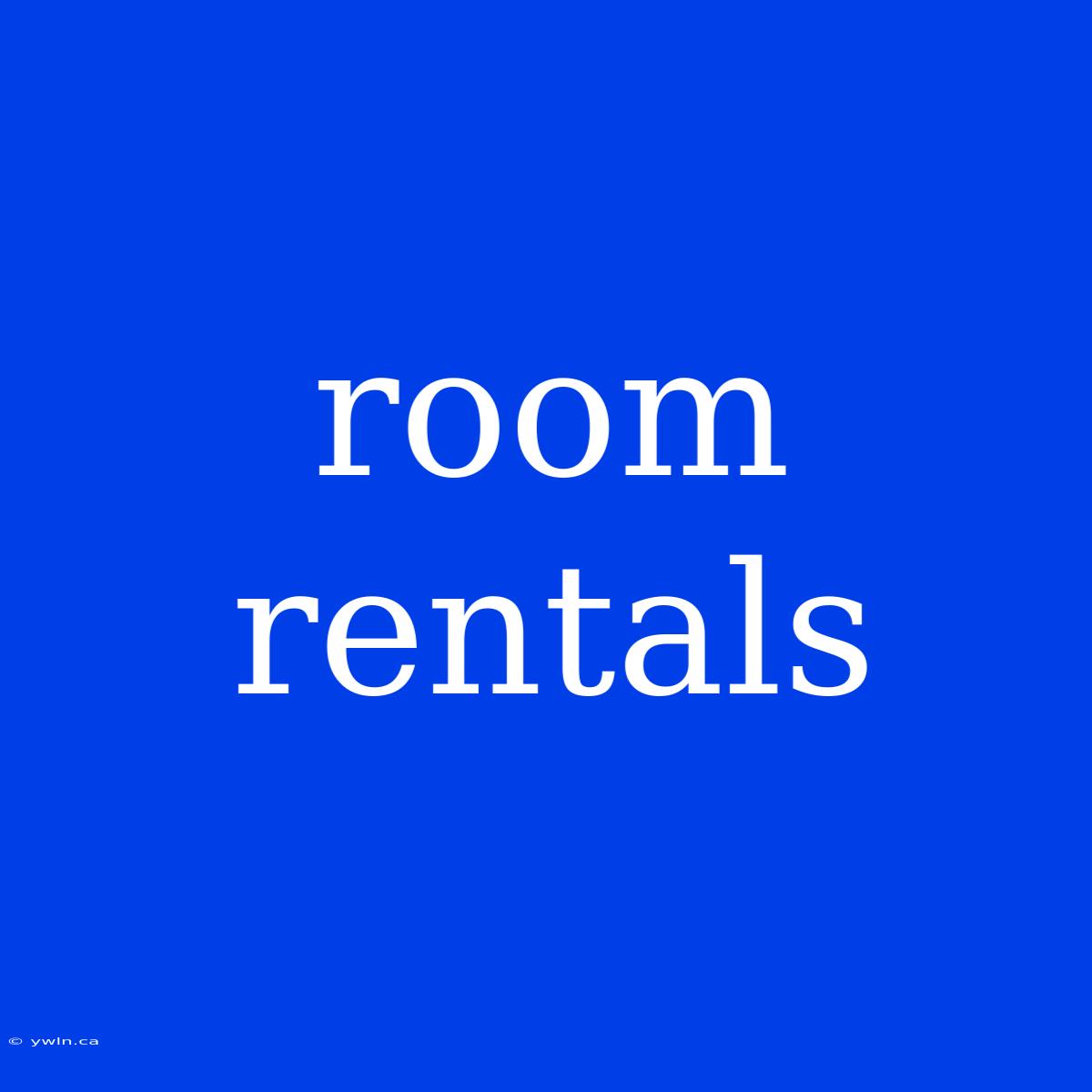 Room Rentals