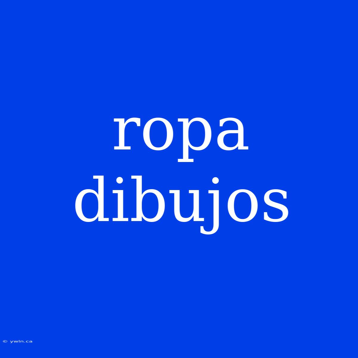 Ropa Dibujos