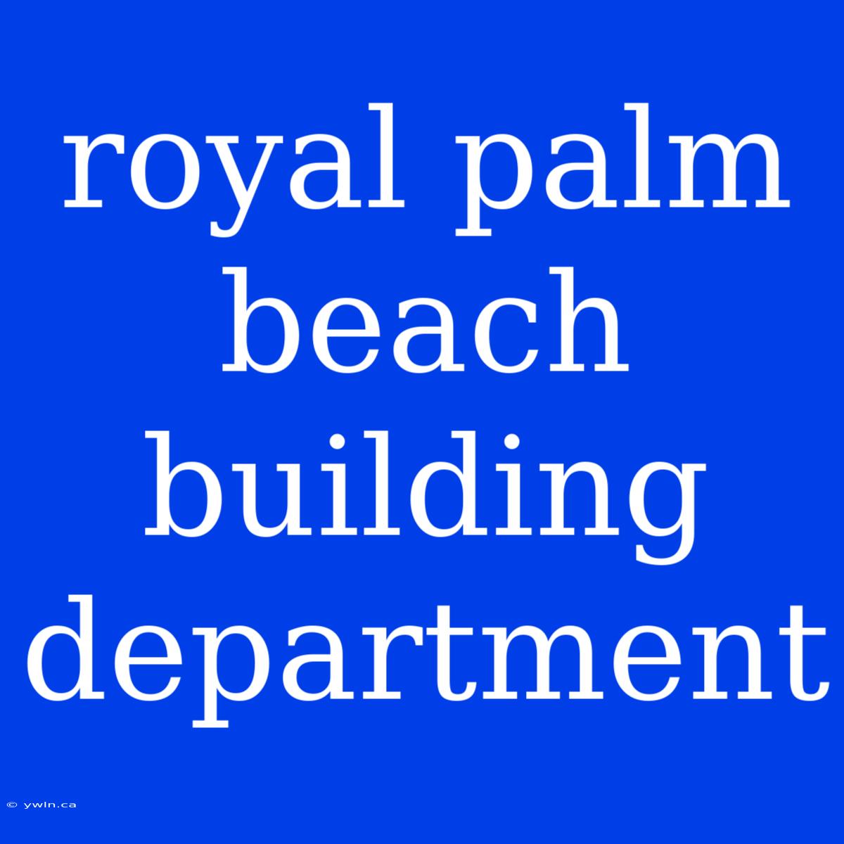 Royal Palm Beach Building Department