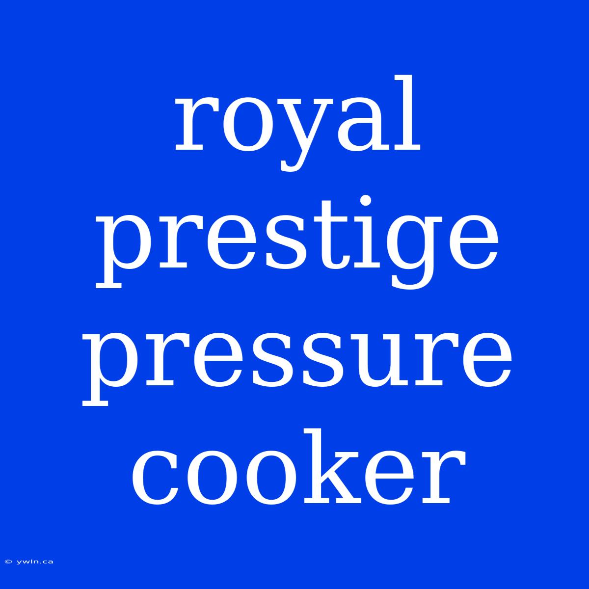 Royal Prestige Pressure Cooker