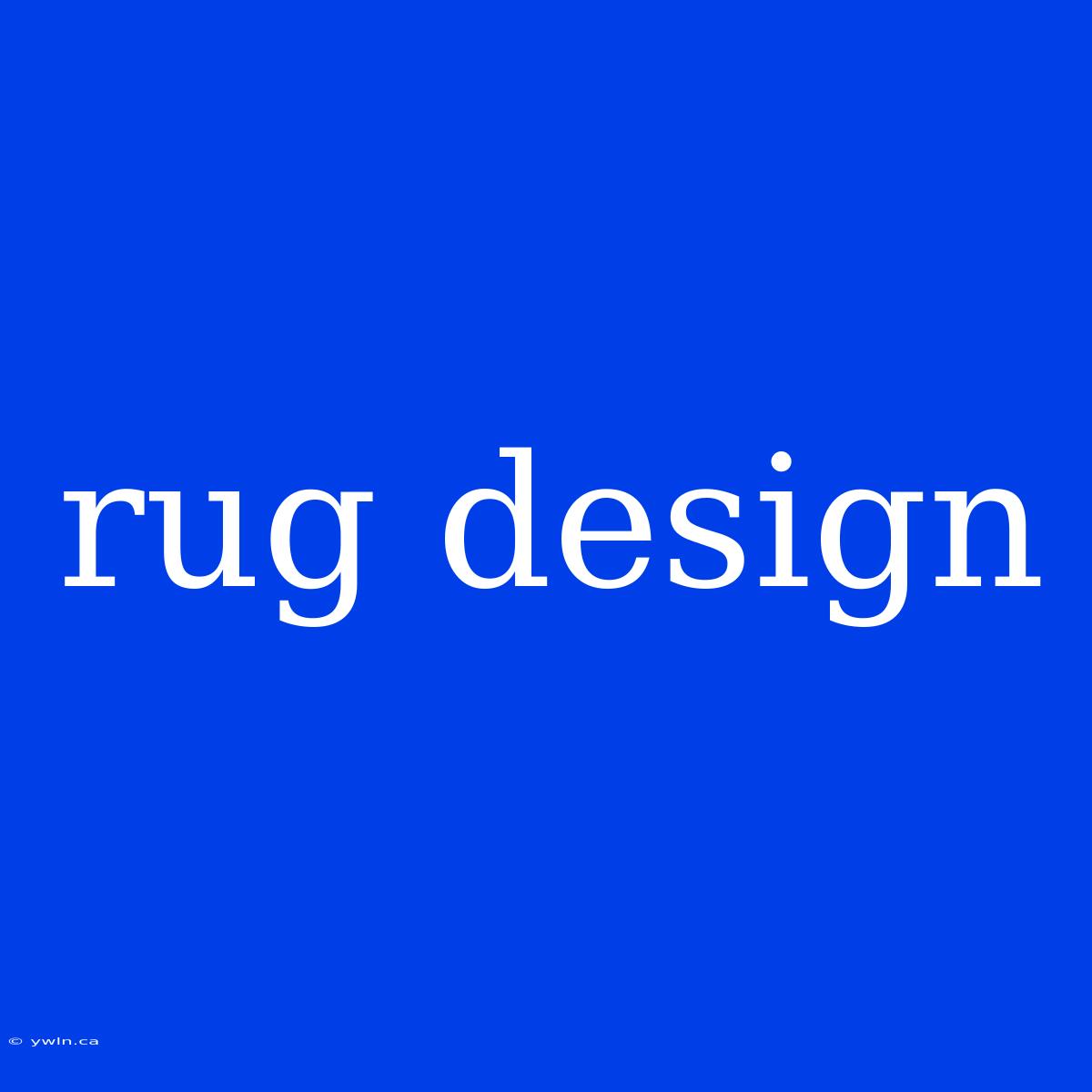 Rug Design