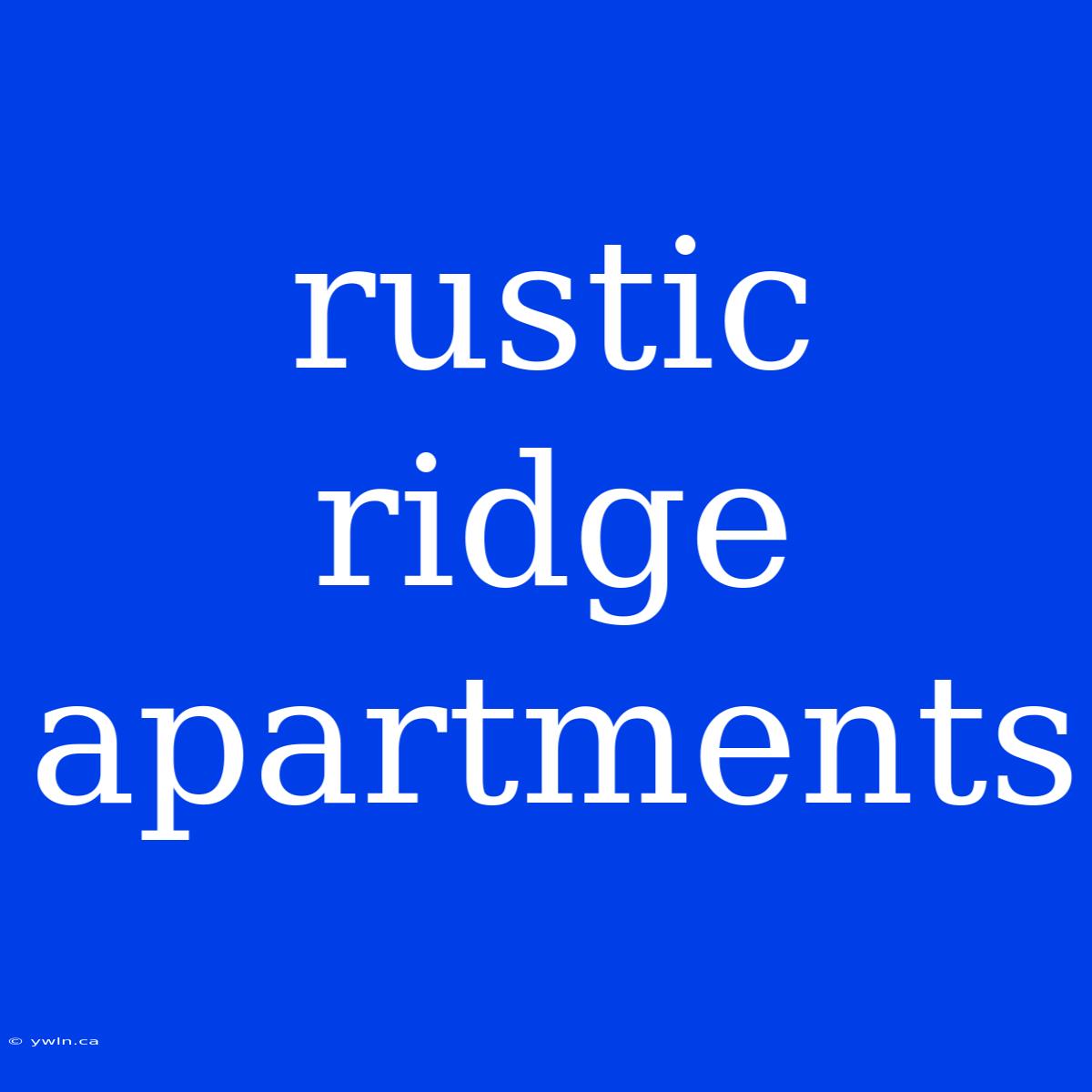 Rustic Ridge Apartments